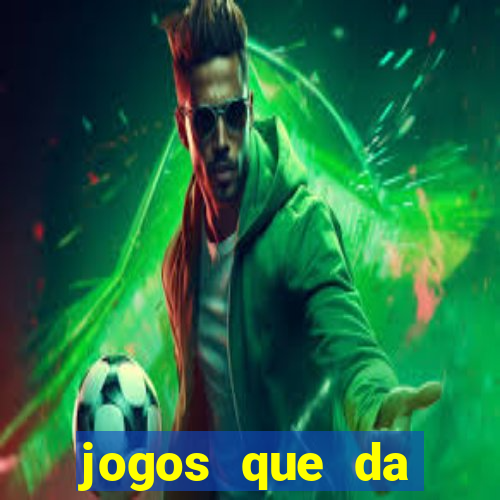 jogos que da dinheiro sem depositar